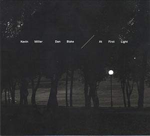 Kevin Miller & Dan Blake - At First Light
