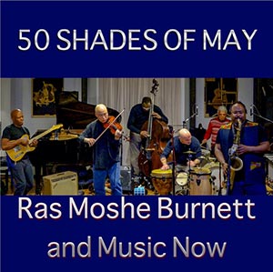 Ras Moshe Burnett - 50 Shades of May
